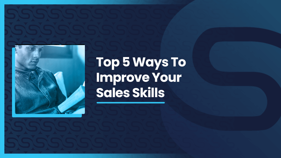 Blogs How To Improve Your Sales Skills
